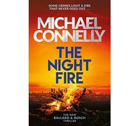 The Night Fire – Le tout nouveau thriller Ballard et Bosch