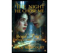 The Night He Chose Me: Book 2: The Immortal Reflections Trilogy