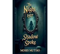 The Night Her Shadow Spoke