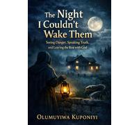 The Night I Couldn't Wake Them: Seeing Danger, Speaking Truth, and Leaving the Rest with God