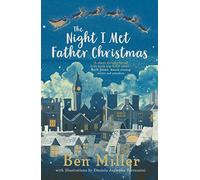 The Night I Met Father Christmas: THE Christmas classic from bestselling author Ben Miller