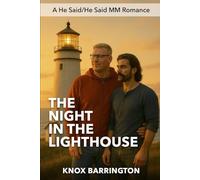 The Night in the Lighthouse: A Steamy, Small-Town M/M Love Story About Quiet Longing, Fresh Starts, and a Life-Changing Kiss in the Lighthouse
