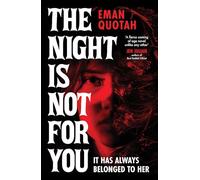 The Night is Not For You: A beguilingly dark coming of rage story, based on a jinn from Arabic folklore