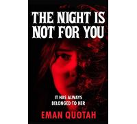 The Night is Not For You A beguilingly dark coming of rage story, based on a jinn from Arabic folklore - Eman Quotah - Wildfire - ebook (ePub) - Livre