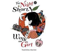 The Night Is Short Walk on Girl by Tomihiko Morimi Keith Nicholls (Auteur)