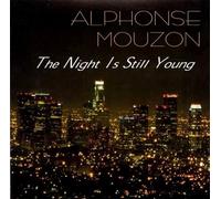 The Night is Still Young by ALPHONSE MOUZON (1996-04-23)