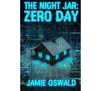 The Night Jar: ZERO DAY: System Failure