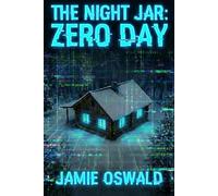 The Night Jar: ZERO DAY: System Failure