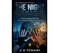 THE NIGHT MANAGER: A Psychological Thriller About Women Who Remember