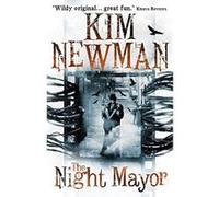 The Night Mayor - [Livre en VO] Kim Newman (Auteur)