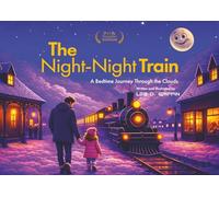 The Night-Night Train: A Bedtime Journey Through The Clouds
