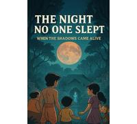 The Night No One Slept: When the Shadows Came Alive