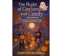 The Night of Costumes and Candy: A Halloween Story for Kids and the Family