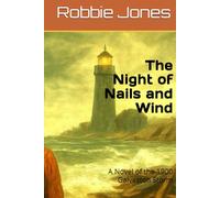 The Night of Nails and Wind: A Novel of the 1900 Galveston Storm