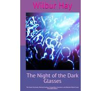 The Night of the Dark Glasses: The Sweet Surrender, Missing Cowboys, Competitive Swimmers, and Ultimate Velvet Crown Ensemble Edition