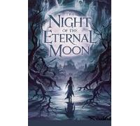 The Night Of The Eternal Moon