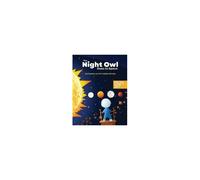The Night Owl Goes To Space Coloring And Activity Book
