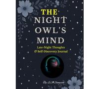 The Night Owl’s Mind: Late-Night Thoughts & Self-Discovery Journal