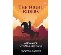 The Night Riders A Romance Of Early Montana