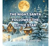 The Night Santa Followed the Little Star