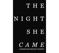 The Night She Came: A Minimalist Romantic Vignette