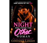 THE NIGHT SHE CHOSE THE OTHER WOMAN