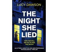 The Night She Lied: An utterly addictive and unputdownable psychological thriller