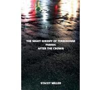 The Night Sheriff of Terrebonne Parish: After the Crown