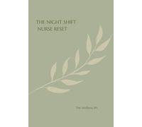 The Night-Shift Nurse Reset™: A Science-Based Wellness Journal for Nurses