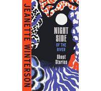 Night Side of the River: Dazzling new ghost stories from the Sunday Times bestseller