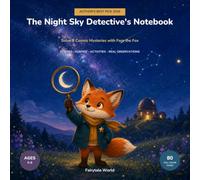 The Night Sky Detective's Notebook: A Space Activity Book with 8 Cosmic Mysteries for Kids Ages 5-8
