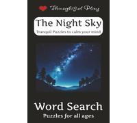 The Night Sky Word Search: Easy to read print about constellations, planets and more | 6x9 inches, 110 pages | 50+ puzzles...a great gift for vacations, holidays, or free time