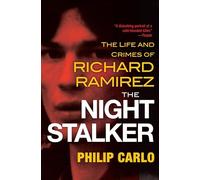 The Night Stalker: The Disturbing Life and Chilling Crimes of Richard Ramirez