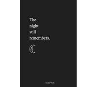 The Night Still Remembers: A Poetry Collection about Love, Heartbreak and Healing
