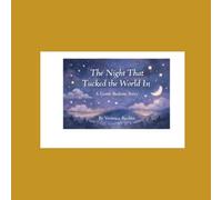 The night that tucked the world in: A bedtime story about quiet night