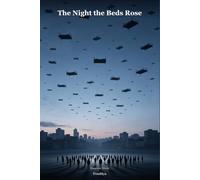 The Night the Beds Rose: The Sleepless Minds Series: Book Three