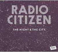 Radio Citizen - Night & The City [Import]