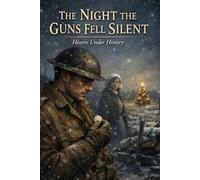 The Night the Guns Fell Silent: A World War I Historical Romance