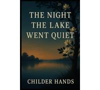 THE NIGHT THE LAKE WENT QUIET