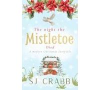 The Night The Mistletoe Died: A Modern Christmas Fairytale