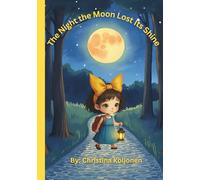 The Night the Moon Lost Its Shine: A Children's Book Adventure to Bring Back the Moon’s Glow for Sweet Dreams