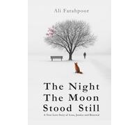 The Night The Moon Stood Still: A True Love Story of Loss, Justice and Renewal