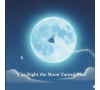 The Night the Moon Turned Blue