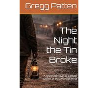 The Night the Tin Broke: A Historical Novel of Cornish Miners in the American West