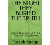THE NIGHT THEY BURIED THE TRUTH: A Town Built on Lies. A Past That Won’t Stay Buried.
