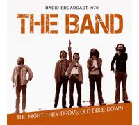 The Night They Drove Old Dixie Town: Radio Broadcast 1970 by The Band [CD]