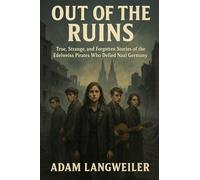 The Night They Hanged the Swing-Kid Rebel: True, Strange, and Hidden Histories of the Edelweiss Pirates in Nazi Germany
