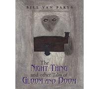 The Night Thing And Other Tales Of Gloom And Doom