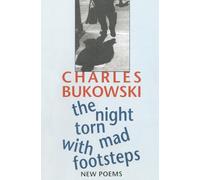 The Night Torn Mad With Footsteps: Gritty and Amusing Poems on Squabbling Neighbors, Off-Kilter Lovers, and Wisdom