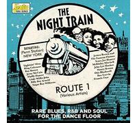 The Night Train - Route 1 Rare Blues, R & B and Soul for the Dancefloor NEUF